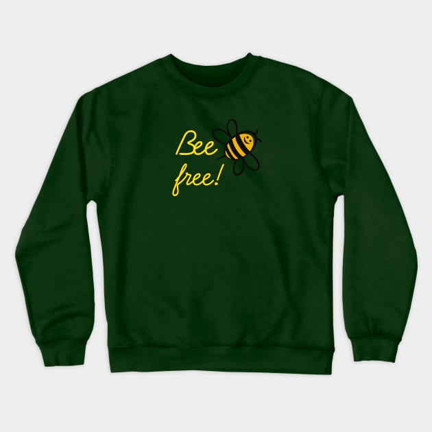 Be free like a Bee Crewneck Sweatshirt by Senthilkumar Velusamy